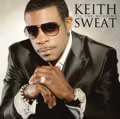 Til the Morning by Keith Sweat album reviews, ratings, credits