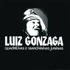 Quadrilhas e Marchinhas Juninas by Luiz Gonzaga album reviews, ratings, credits