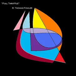 Full Throttle - Single by R. Thomas Fowler album reviews, ratings, credits