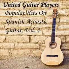 Popular Hits on Spanish Acoustic Guitar, Vol. 4 by United Guitar Players album reviews, ratings, credits