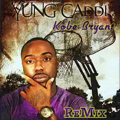 Kobe Bryant (Remix) - Single by Yung Caddi album reviews, ratings, credits