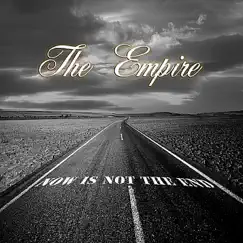 Now Is Not the End by The Empire album reviews, ratings, credits