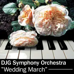 Wedding March - Single by DJG Symphony Orchestra album reviews, ratings, credits