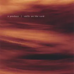 Smile On the Void by A Produce album reviews, ratings, credits