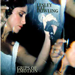 Grips of Emotion - Single by Lesley Rae Dowling album reviews, ratings, credits