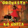 Orquesta la Unica album lyrics, reviews, download