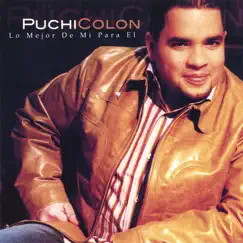 Lo Mejor de Mi, Para El by Puchi Colón album reviews, ratings, credits