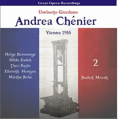 Giordano: Andrea Chénier, Vol. 2 [1955] by Helge Rosvaenge, Hilde Zadek, Theo Baylé, Elisbeth Hongen, Martha Rohs, Rudolf Moralt, Vienna Symphony & Vienna Chamber Choir album reviews, ratings, credits