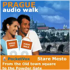 Audio Walk: Prague - Stare Mesto: From the Old Town Square to the Powder Gate by PocketVox album reviews, ratings, credits