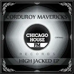 High Jacked EP - Single by Corduroy Mavericks album reviews, ratings, credits