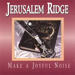 Make a Joyful Noise by Jerusalem Ridge album reviews, ratings, credits
