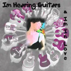 I'm Hearing Guitars & I'm In Love - Single by LiL LuLu album reviews, ratings, credits