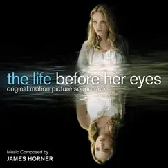 The Life Before Her Eyes (Original Motion Picture Soundtrack) by James Horner album reviews, ratings, credits