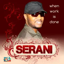 When Work Is Done by Serani album reviews, ratings, credits