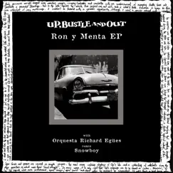 Ron Y Menta (Snowboy Mix) - EP by Up, Bustle & Out album reviews, ratings, credits