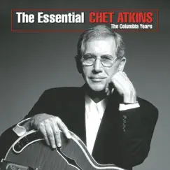 The Essential Chet Atkins - The Columbia Years by Chet Atkins album reviews, ratings, credits