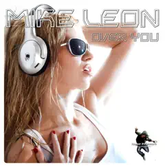 Over You - Single by Mike Leon album reviews, ratings, credits