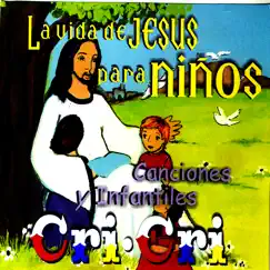 La Vida de Jesús para Niños by Cri-Cri album reviews, ratings, credits