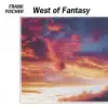 West of Fantasy album lyrics, reviews, download