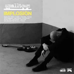 Implosion (Album) by Smalltown album reviews, ratings, credits