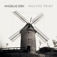 Walk Into the Sky by Angelas Dish album reviews, ratings, credits
