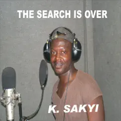 The Search Is Over by K. Sakyi album reviews, ratings, credits
