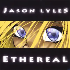 Ethereal by Jason Lyles album reviews, ratings, credits