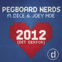 2012 (Det Derfor) [Radio Edit] {feat. Dice & Joey Moe} Song Lyrics