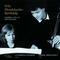 Felix Mendelssohn: Complete Works for Cello and Piano by Catherine Edwards & Henrik Brendstrup album reviews, ratings, credits