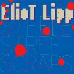 Steele Street Scraps by Eliot Lipp album reviews, ratings, credits