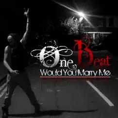Would You Marry Me - Single by OneBeat album reviews, ratings, credits