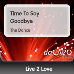 Time to Say Goodbye - Single by Live 2 Love album reviews, ratings, credits