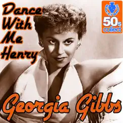 Dance With Me Henry (Digitally Remastered) - Single by Georgia Gibbs album reviews, ratings, credits