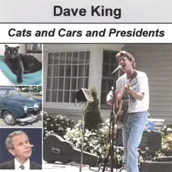 Cats and Cars and Presidents by Dave King album reviews, ratings, credits