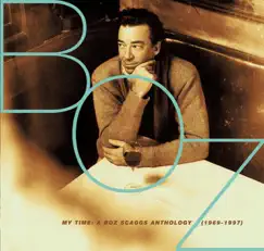 My Time: A Boz Scaggs Anthology (1969-1997) by Boz Scaggs album reviews, ratings, credits