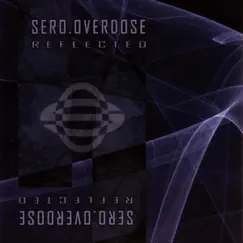 Reflected by Sero.Overdose album reviews, ratings, credits