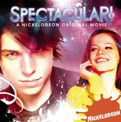 Spectacular! (Music from the Nickelodeon Original Movie) - Single by Spectacular! Cast album reviews, ratings, credits