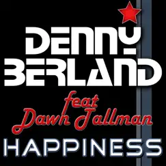 Happiness (Remixes) [feat. Dawn Tallman] - EP by Denny Berland album reviews, ratings, credits