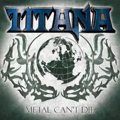 Metal Can't Die by Titana album reviews, ratings, credits