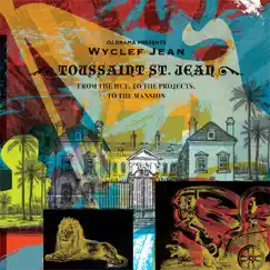 Toussaint St. Jean - From the Hut, to the Projects, to the Mansion (DJ Drama Presents Wyclef Jean) by Wyclef Jean & DJ Drama album reviews, ratings, credits