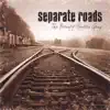 Separate Roads album lyrics, reviews, download