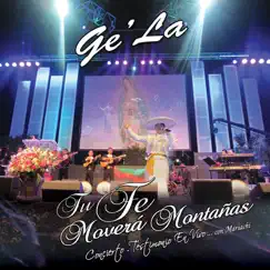 Tu Fe Moverá Montañas (En Vivo) by Ge'La album reviews, ratings, credits