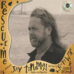 Rescue Me - EP by Jay Tinsman album reviews, ratings, credits