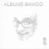 Albume bianco (L'uovo che avanza) album lyrics, reviews, download