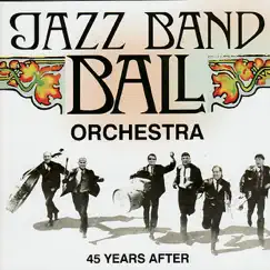 45 Years After by Jazz Band Ball Orchestra album reviews, ratings, credits