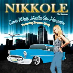 Love Was Made In Heaven (The Remixes) [feat. Everette Harp] - EP by Nikkole album reviews, ratings, credits