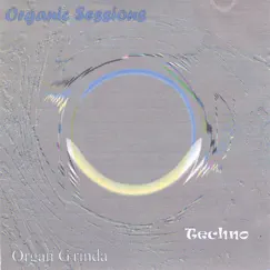 Organic Sessions by Organ Grinda album reviews, ratings, credits