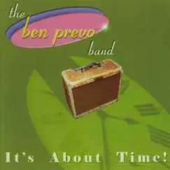 It's About Time by The Ben Prevo Band album reviews, ratings, credits