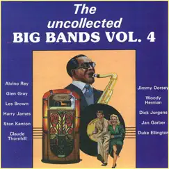 The Uncollected Big Bands (Vol 4) by Various Artists album reviews, ratings, credits