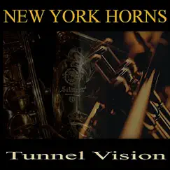 Tunnel Vision - EP by New York Horns album reviews, ratings, credits